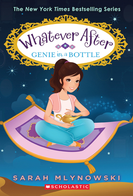 Genie in a Bottle (Whatever After #9) 0545851033 Book Cover