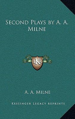 Second Plays by A. A. Milne 1163222046 Book Cover