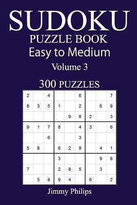 300 Easy to Medium Sudoku Puzzle Book 1548997315 Book Cover