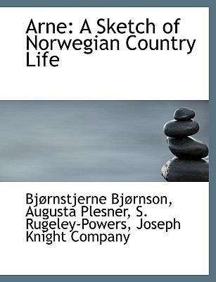 Arne: A Sketch of Norwegian Country Life 1140530704 Book Cover