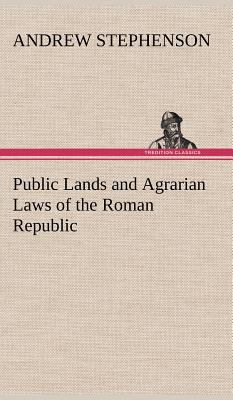 Public Lands and Agrarian Laws of the Roman Rep... 3849196372 Book Cover