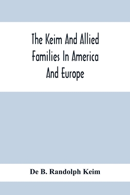 The Keim And Allied Families In America And Europe 9354414362 Book Cover