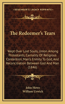 The Redeemer's Tears: Wept Over Lost Souls, Uni... 1165223058 Book Cover