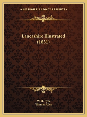 Lancashire Illustrated (1831) 1165536048 Book Cover