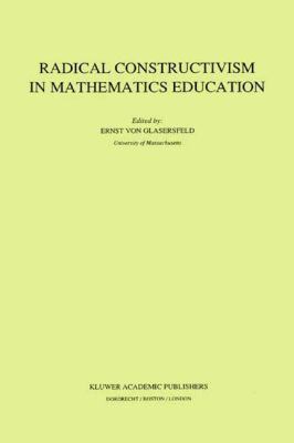 Radical Constructivism in Mathematics Education 9048140919 Book Cover
