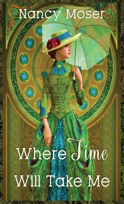 Where Time Will Take Me 1961907577 Book Cover