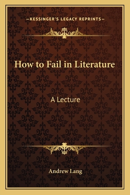 How to Fail in Literature: A Lecture 1162769459 Book Cover