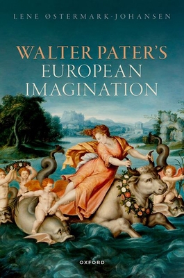 Walter Pater's European Imagination 0192858750 Book Cover