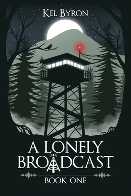 A Lonely Broadcast: Book One B0C7FCPT9W Book Cover
