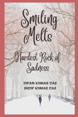 Smiling Melts Hardest Rock of Sadness B0D9V7H293 Book Cover