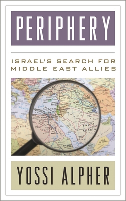 Periphery: Israel's Search for Middle East Allies 1442231017 Book Cover