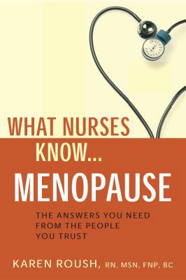 What Nurses Know...Menopause 1932603867 Book Cover