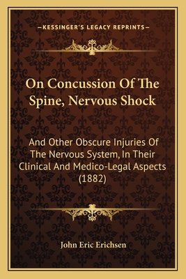 On Concussion Of The Spine, Nervous Shock: And ... 1164610562 Book Cover