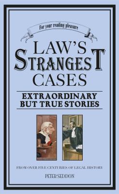 Law's Strangest Cases: Extraordinary but True S... B0092FM1EM Book Cover