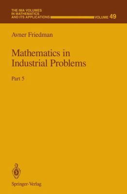 Mathematics in Industrial Problems: Part 5 (The... 0387979379 Book Cover