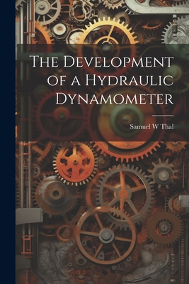 The Development of a Hydraulic Dynamometer 1021499358 Book Cover