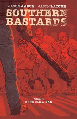 Southern Bastards, Volume 1: Here Was a Man 1632150166 Book Cover