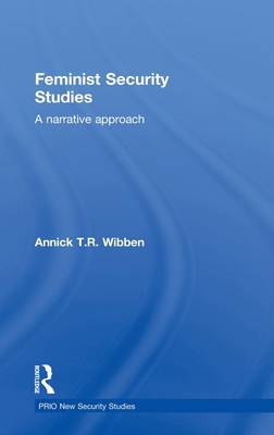 Feminist Security Studies: A Narrative Approach 0415457270 Book Cover