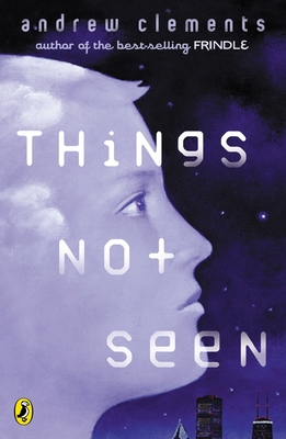 Things Not Seen 0142400769 Book Cover