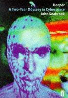 Deeper: A Two-year Odyssey in Cyberspace 0571175333 Book Cover