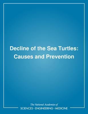 Decline of the Sea Turtles: Causes and Prevention 030904247X Book Cover