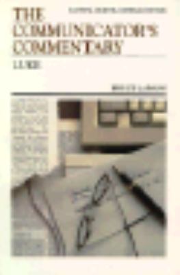 Luke (The Communicator's Commentary, Vol. 3) 0849932769 Book Cover