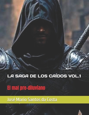 La Saga de Los Caídos Vol.1: El mal pre inundación [Spanish] B097X7LXJX Book Cover