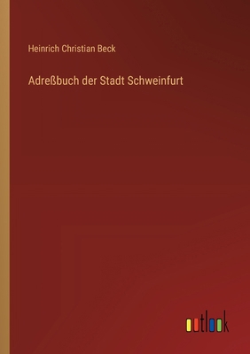 Adreßbuch der Stadt Schweinfurt [German] 3368711164 Book Cover