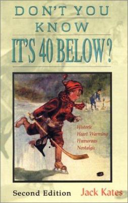 Don't You Know It's 40 Below? 0930364082 Book Cover