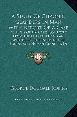 A Study Of Chronic Glanders In Man With Report ... 1169242464 Book Cover
