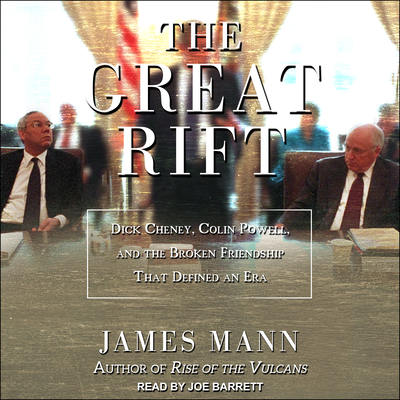 The Great Rift: Dick Cheney, Colin Powell, and ... 1515941612 Book Cover