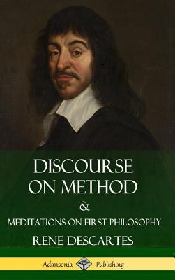 Discourse on Method and Meditations on First Ph... 1387829319 Book Cover