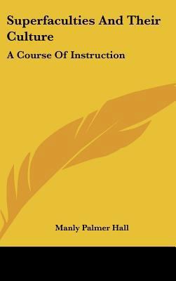 Superfaculties and Their Culture: A Course of I... 1161611169 Book Cover