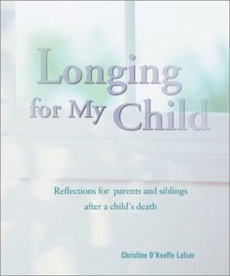 Longing for My Child: Reflections for Parents a... 0829417540 Book Cover