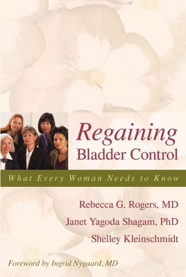 Regaining Bladder Control: What Every Woman Nee... 1591024161 Book Cover