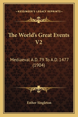 The World's Great Events V2: Mediaeval A.D. 79 ... 1167239636 Book Cover