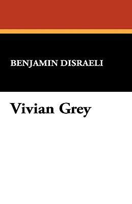 Vivian Grey 1434455599 Book Cover