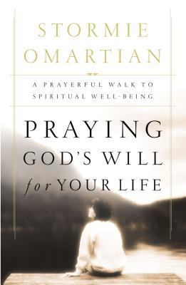 Praying God's Will for Your Life: A Prayerful W... 0785266453 Book Cover