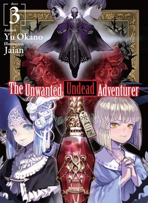 The Unwanted Undead Adventurer (Light Novel): V... 1718357427 Book Cover