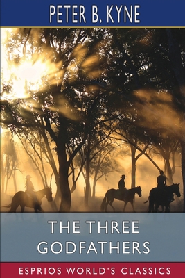 The Three Godfathers (Esprios Classics): Illust... B0B1J9SVNP Book Cover