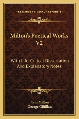 Milton's Poetical Works V2: With Life, Critical... 1163623776 Book Cover