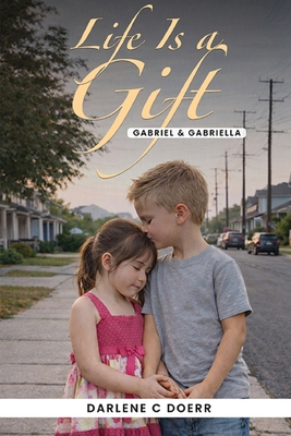 Life is a Gift: Gabriel & Gabriella B0DLLS8VD2 Book Cover