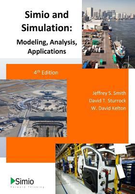 Simio and Simulation: Modeling, Analysis, Appli... 1542933110 Book Cover