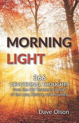 Morning Light: Devotional Thoughts from the Old... 1940089395 Book Cover