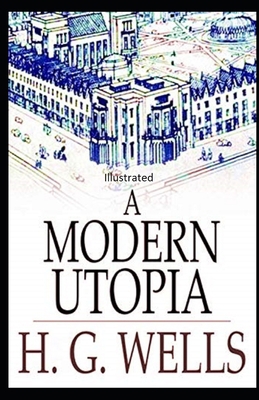 A Modern Utopia Illustrated B08FP7P4ZR Book Cover