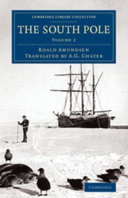 The South Pole: An Account of the Norwegian Ant... 1108071791 Book Cover