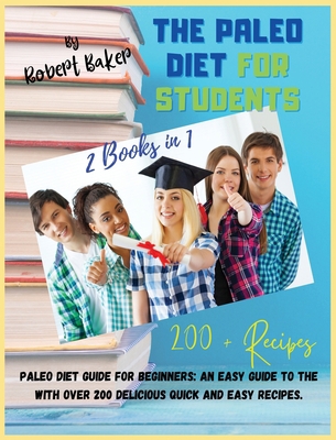 The Paleo Diet for Students: 2 Books in 1: PALE... 180285598X Book Cover