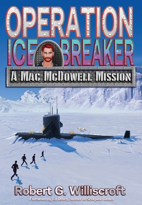 Operation Ice Breaker: A Mac McDowell Mission 1968367217 Book Cover