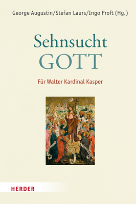 Sehnsucht: Gott: Fur Walter Kardinal Kasper [German] 3451395800 Book Cover