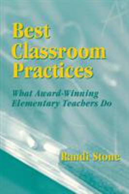 Best Classroom Practices: What Award-Winning El... 0803967594 Book Cover